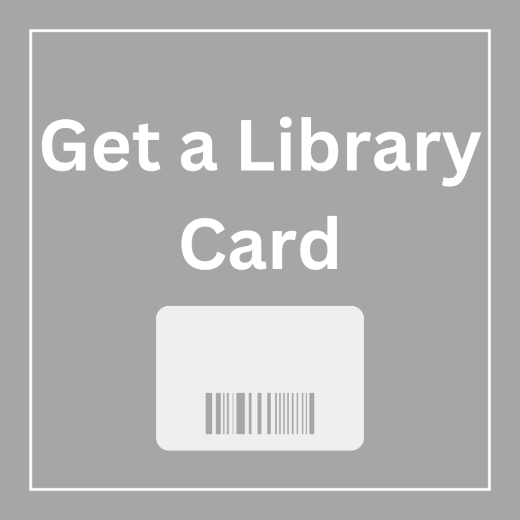 Get a library card